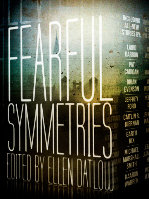Title details for Fearful Symmetries by Ellen Datlow - Available